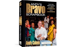 Andy's Bravo Scrapbook: Twenty Years Behind the Scenes of the Real Housewives and the Bravoverse