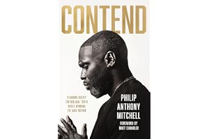 Contend: Standing Boldly for Biblical Truth While Winning the War Within