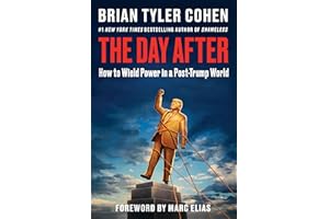 The Day After: How to Wield Power in a Post-Trump World &ndash; A Progressive Political Playbook on Saving Democracy from the #1 New York Times Bestselling Author of Shameless