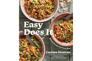 Easy Does It: Relaxed Recipes for Every Meal (A Cookbook)