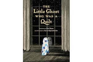 The Little Ghost Who Was a Quilt (A Little Ghost Quilt Book)