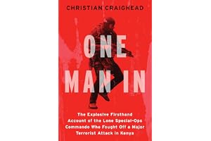 One Man In: The Explosive Firsthand Account of the Lone Special-Ops Commando Who Fought Off a Major Terrorist Attack in Kenya