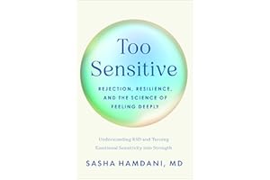 Too Sensitive: Rejection, Resilience, and the Science of Feeling Deeply