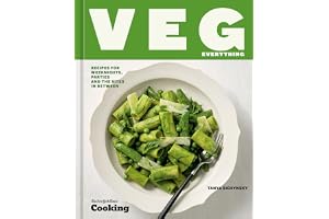 Veg Everything: Recipes for Weeknights, Parties and the Bites in Between [A Vegetarian Cookbook]